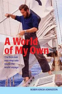 A World of My Own by Robin Knox-Johnston (2008)